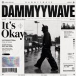 Dammyywave – It’s Okay Mp3 Download